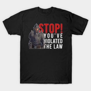 Stop! You've Violated The Law T-Shirt